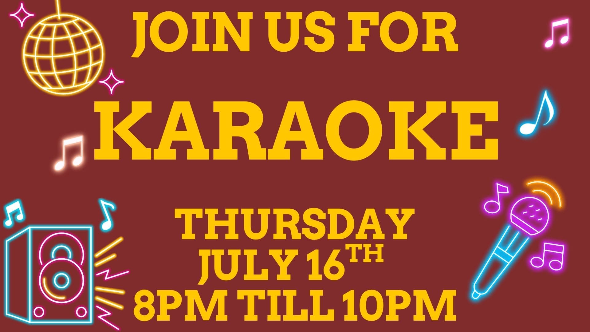 join us for karaoke, thursday july 16th from 8pm till 10pm (with neon light graphics)